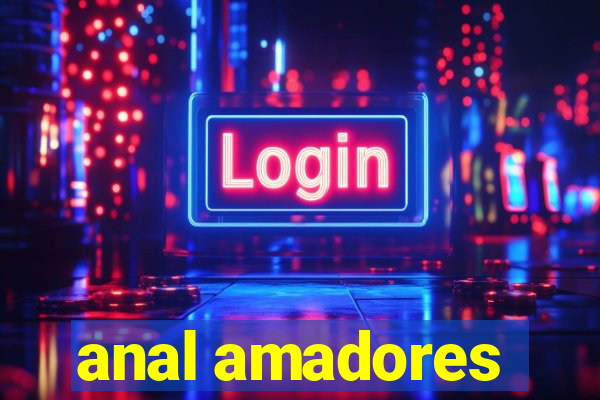 anal amadores